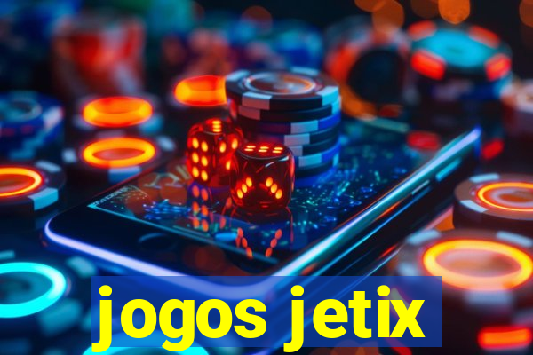 jogos jetix