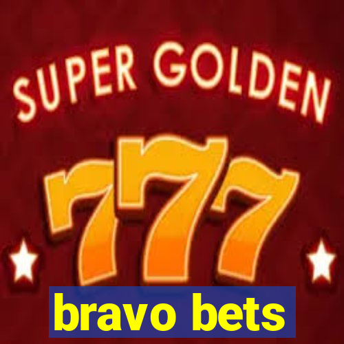 bravo bets