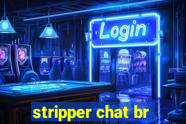 stripper chat br