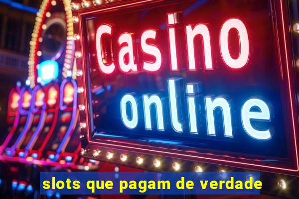 slots que pagam de verdade