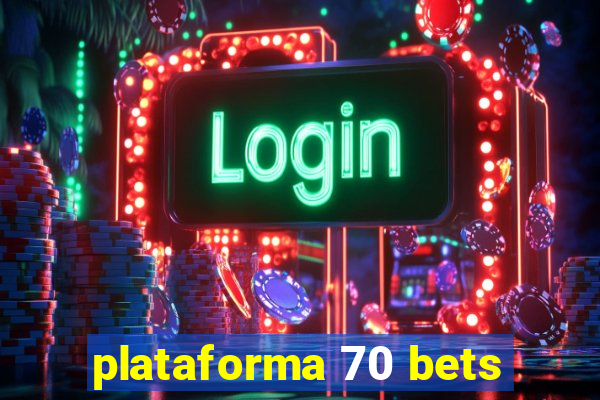 plataforma 70 bets