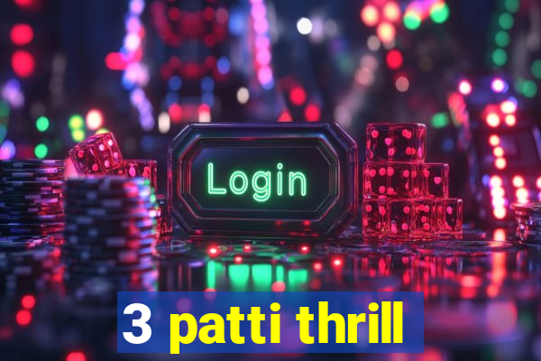 3 patti thrill