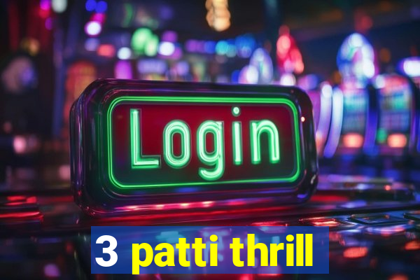 3 patti thrill