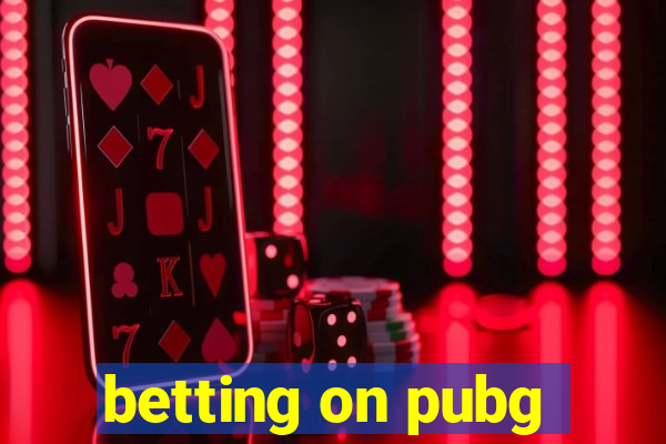 betting on pubg