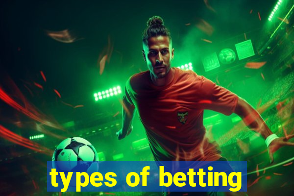 types of betting