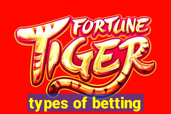 types of betting