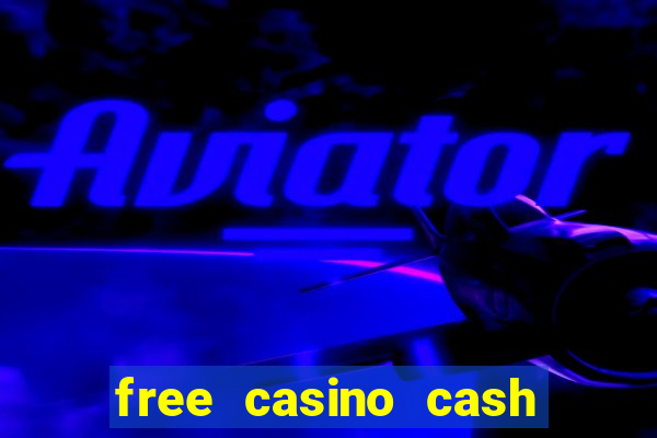 free casino cash no deposit