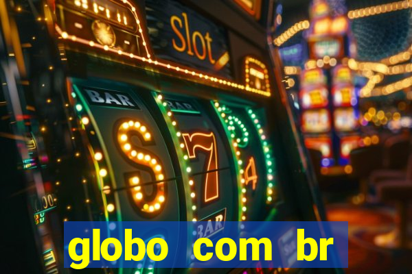 globo com br absolutamente noticias