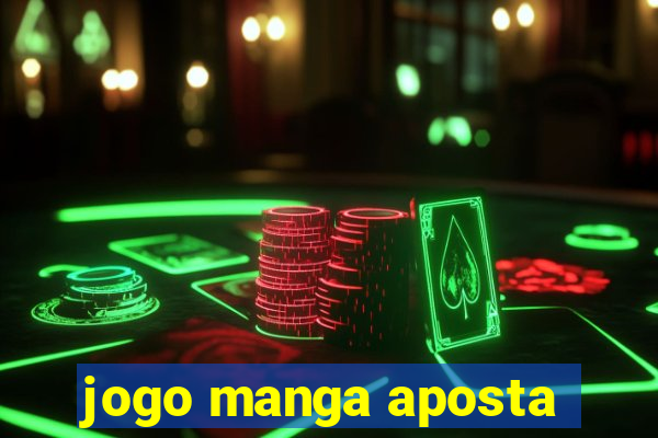 jogo manga aposta