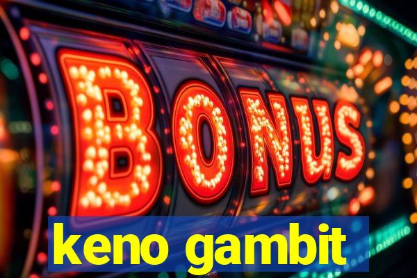 keno gambit