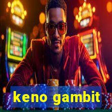 keno gambit