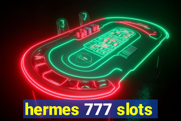 hermes 777 slots