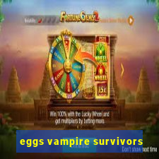 eggs vampire survivors