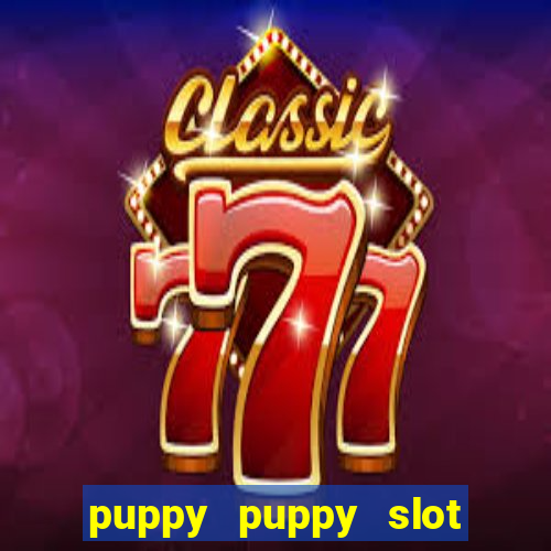 puppy puppy slot free play