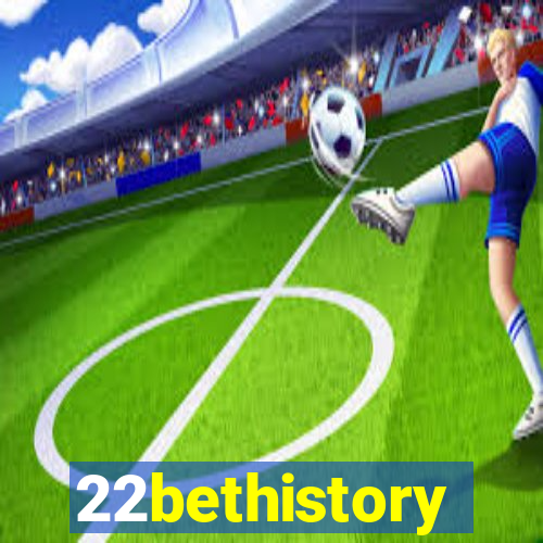 22bethistory