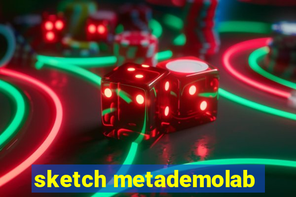 sketch metademolab