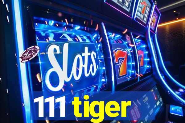 111 tiger