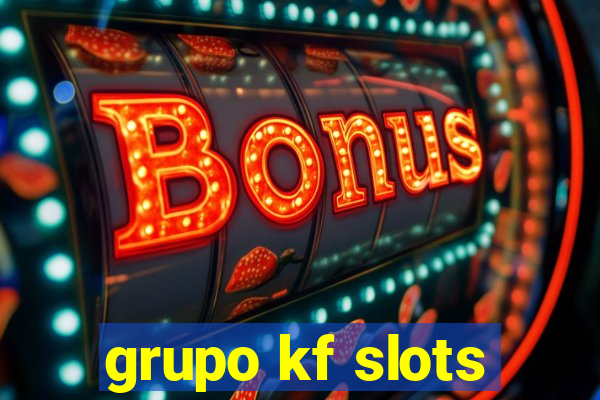 grupo kf slots