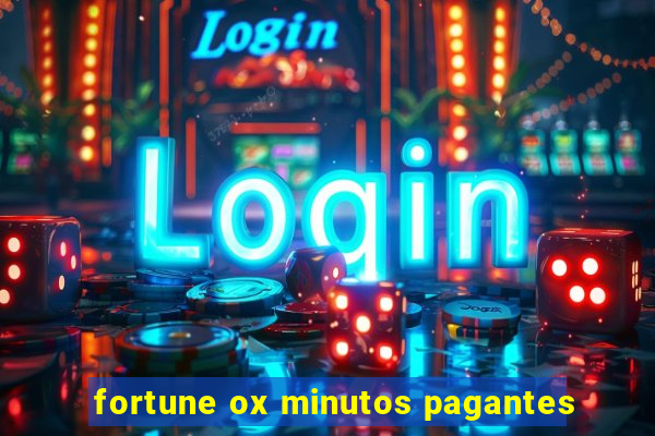 fortune ox minutos pagantes