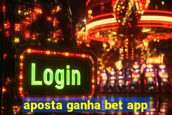 aposta ganha bet app