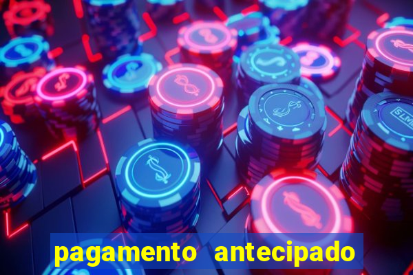 pagamento antecipado na estrela bet