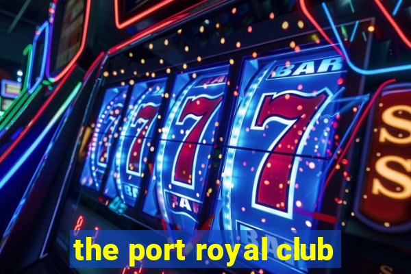 the port royal club