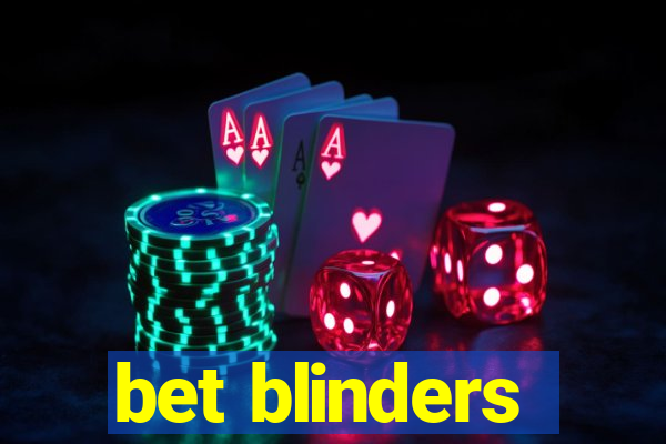 bet blinders