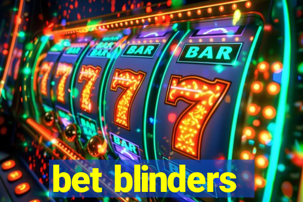 bet blinders