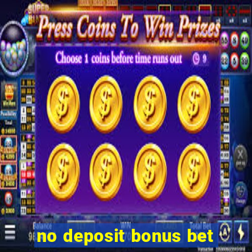 no deposit bonus bet