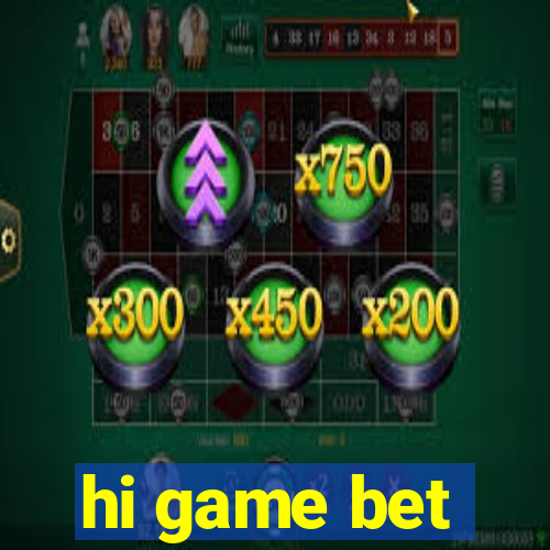 hi game bet