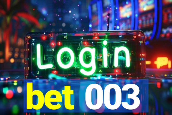 bet 003