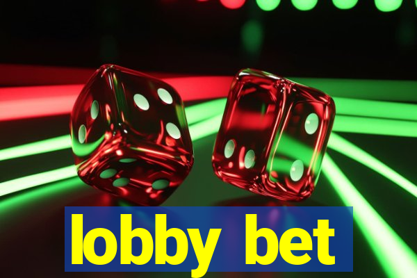 lobby bet