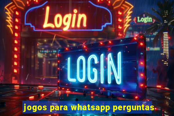 jogos para whatsapp perguntas