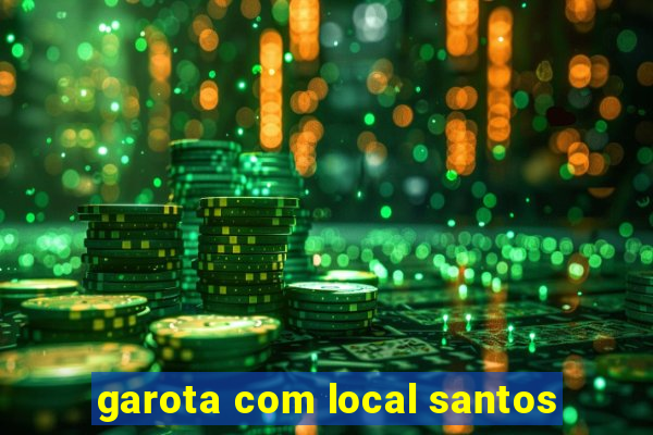 garota com local santos