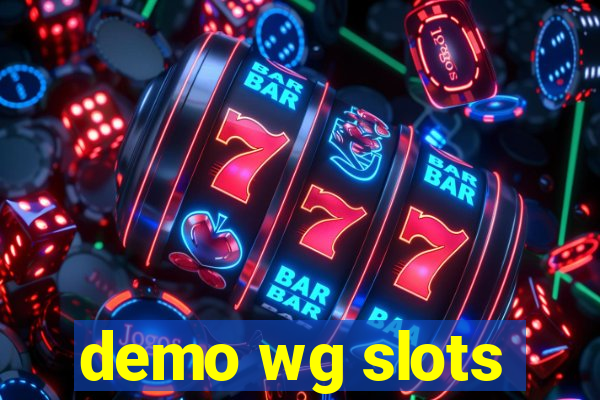 demo wg slots