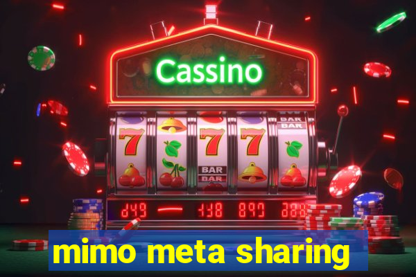 mimo meta sharing