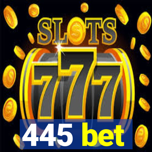 445 bet