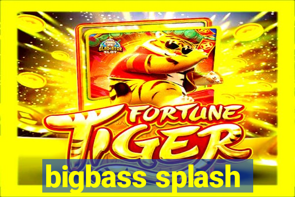 bigbass splash