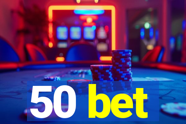 50 bet