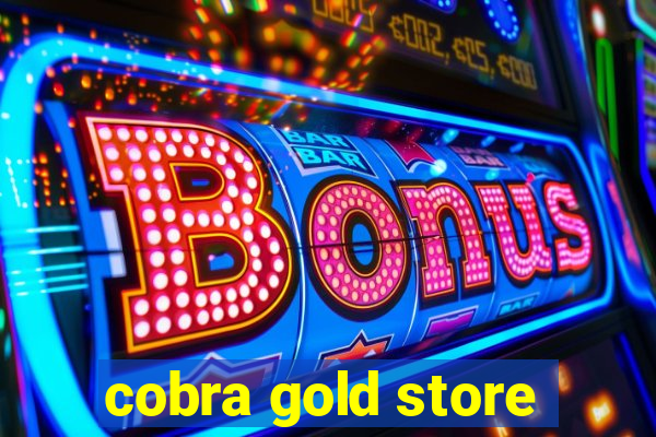 cobra gold store