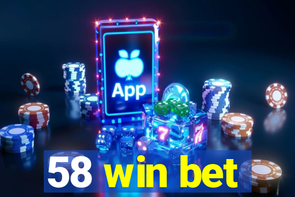 58 win bet