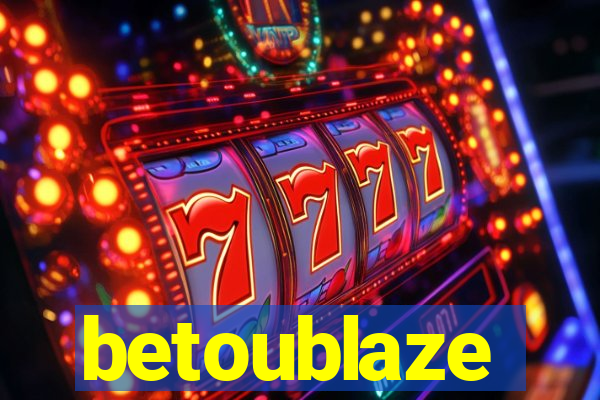 betoublaze