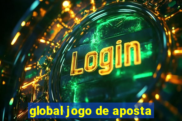 global jogo de aposta