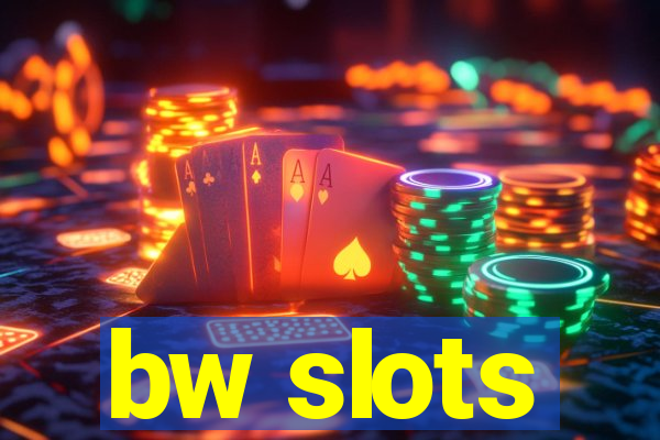 bw slots