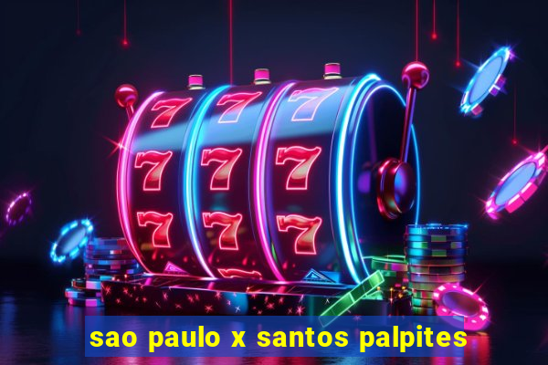 sao paulo x santos palpites