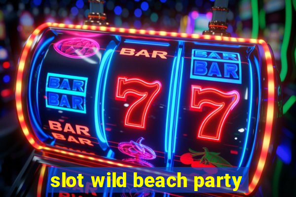 slot wild beach party