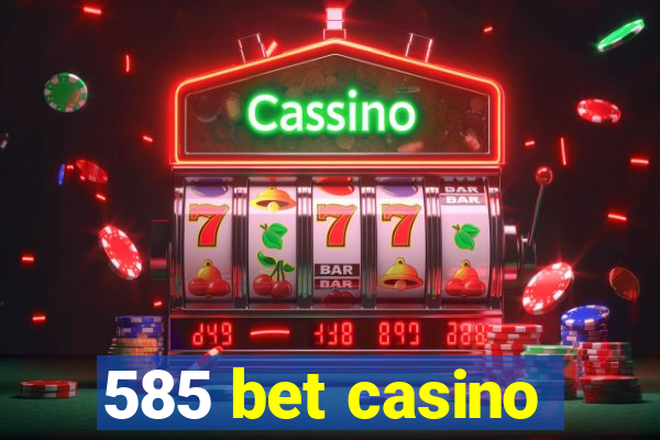 585 bet casino