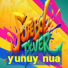 yunuy nua