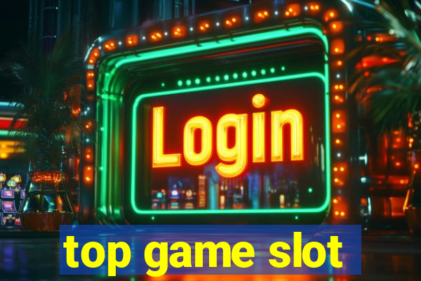 top game slot