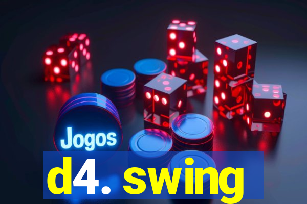 d4. swing